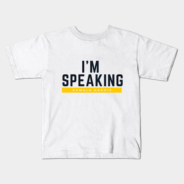 I'm Speaking Kamala Harris Kids T-Shirt by attire zone